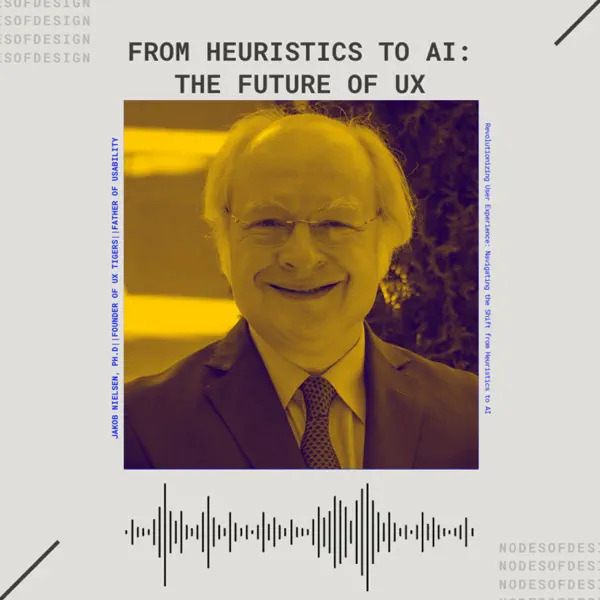 Jakob Nielsen, co-founder of Nielsen Norman Group, on Nodes of Design podcast hosted by Tejj