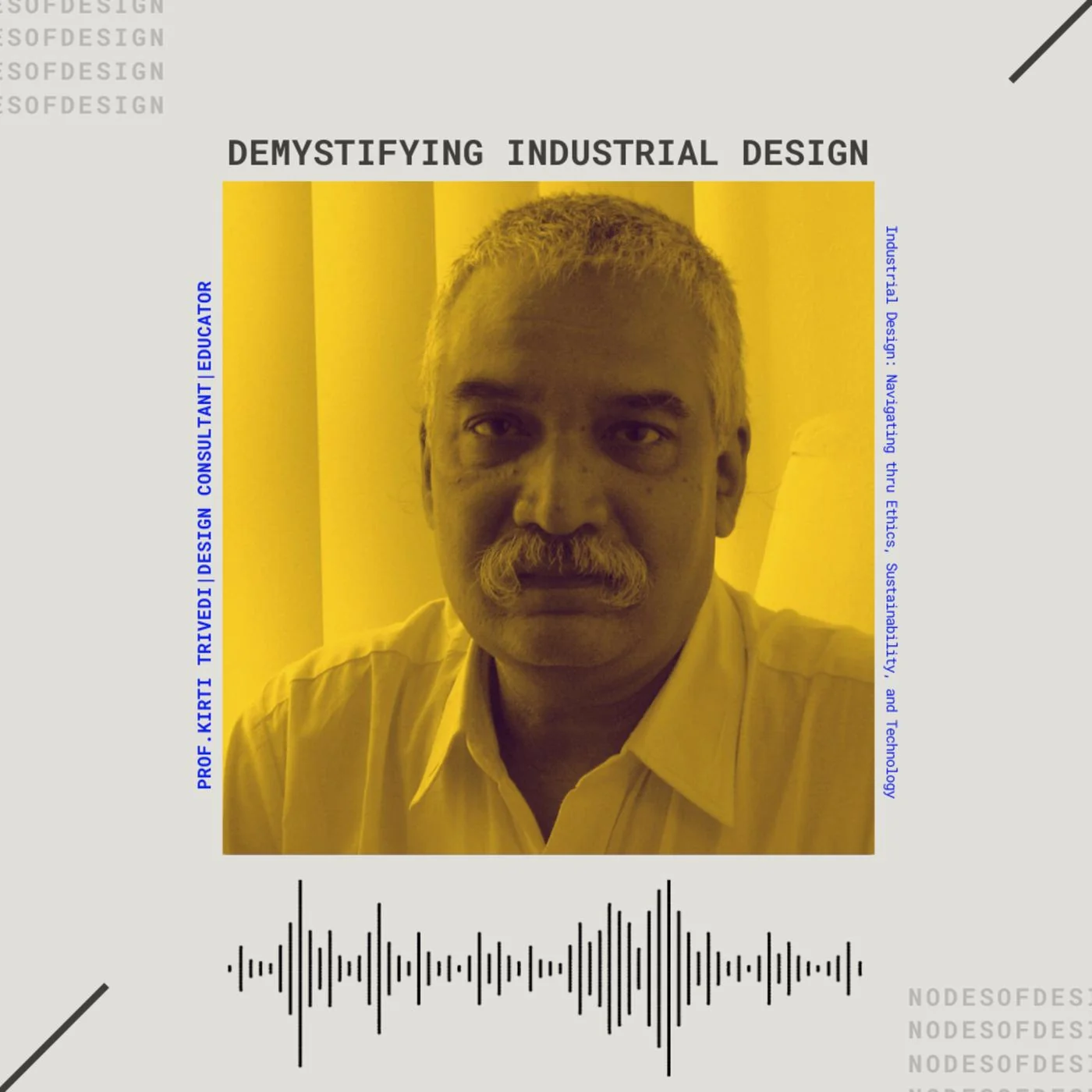 Professor Kirti Trivedi, IDC IIT Bombay, on Nodes of Design podcast Episode 104, Demystifying Industrial Design